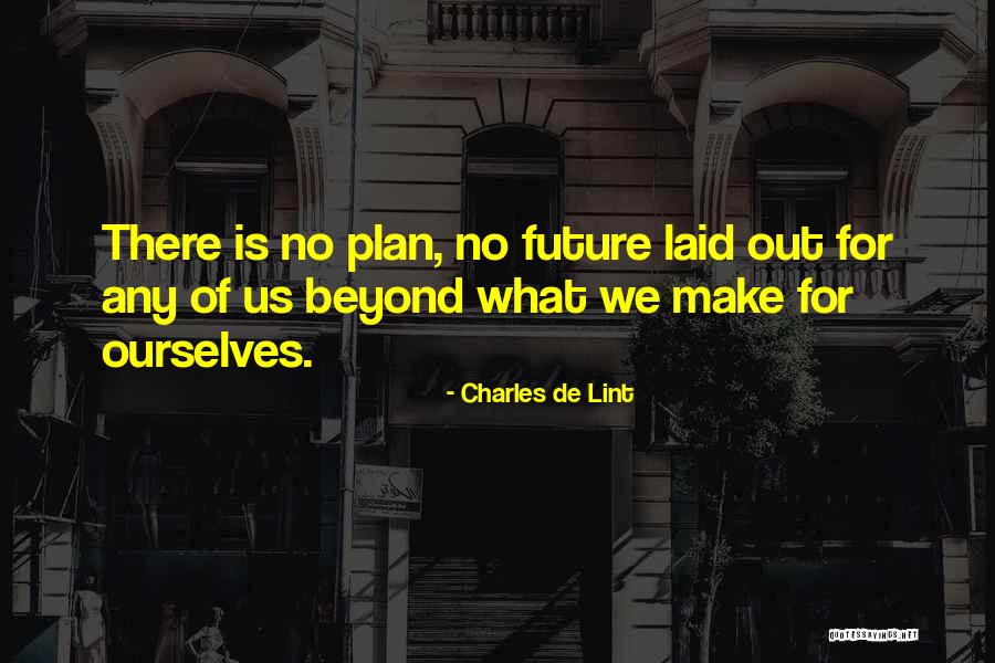 Well Laid Plans Quotes By Charles De Lint