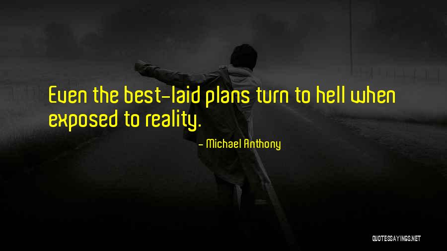 Well Laid Plans Quotes By Michael Anthony