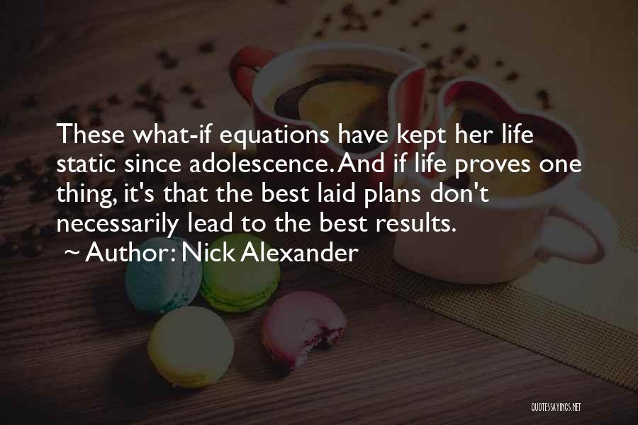 Well Laid Plans Quotes By Nick Alexander