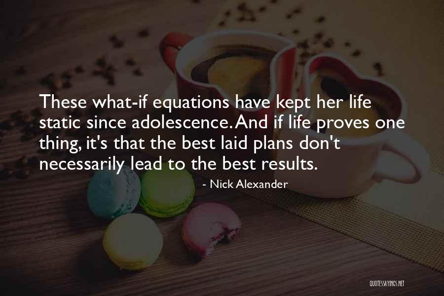 Well Laid Plans Quotes By Nick Alexander