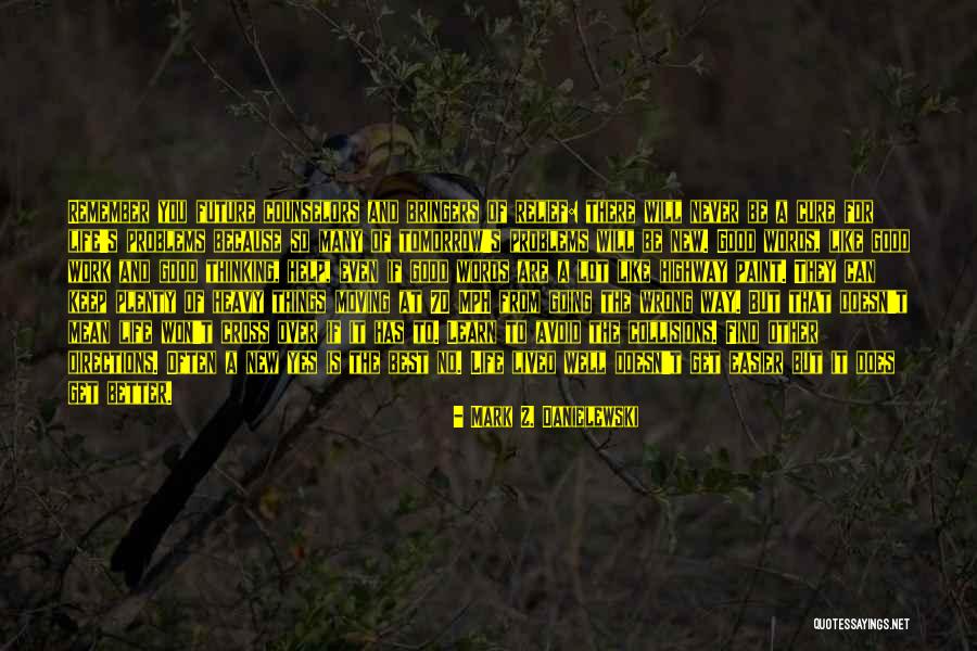 Well Lived L Quotes By Mark Z. Danielewski Well Lived L Quotes By Mark Z. Danielewski