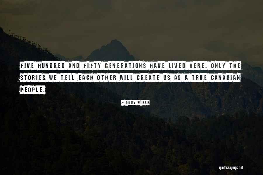 Well Lived L Quotes By Rudy Wiebe Well Lived L Quotes By Rudy Wiebe