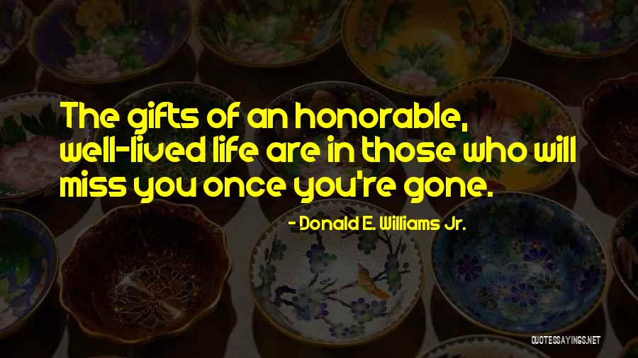 Well Lived Quotes By Donald E. Williams Jr. Well Lived Quotes By Donald E. Williams Jr.