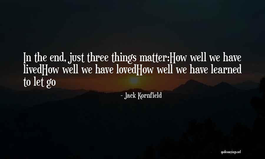 Well Lived Quotes By Jack Kornfield Well Lived Quotes By Jack Kornfield
