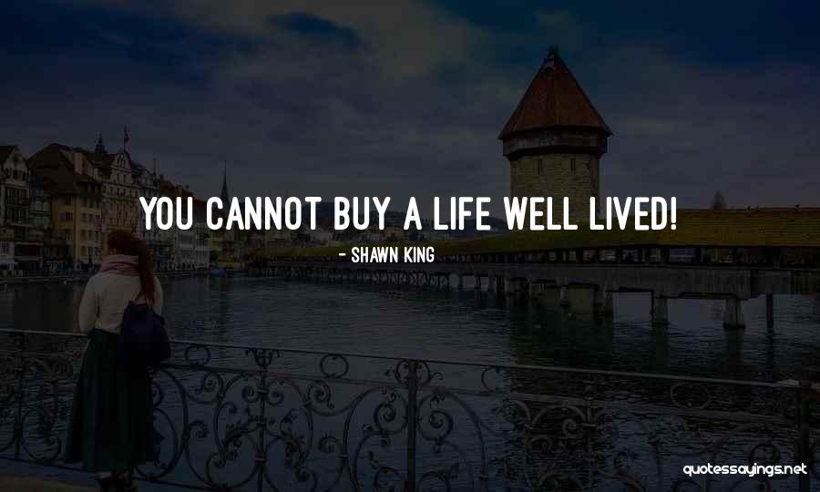 Well Lived Quotes By Shawn King Well Lived Quotes By Shawn King
