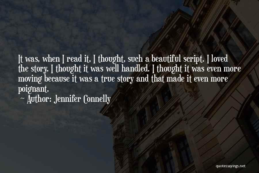 Well Loved Quotes By Jennifer Connelly