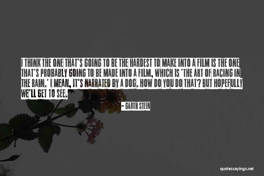 We'll Make It Quotes By Garth Stein We'll Make It Quotes By Garth Stein