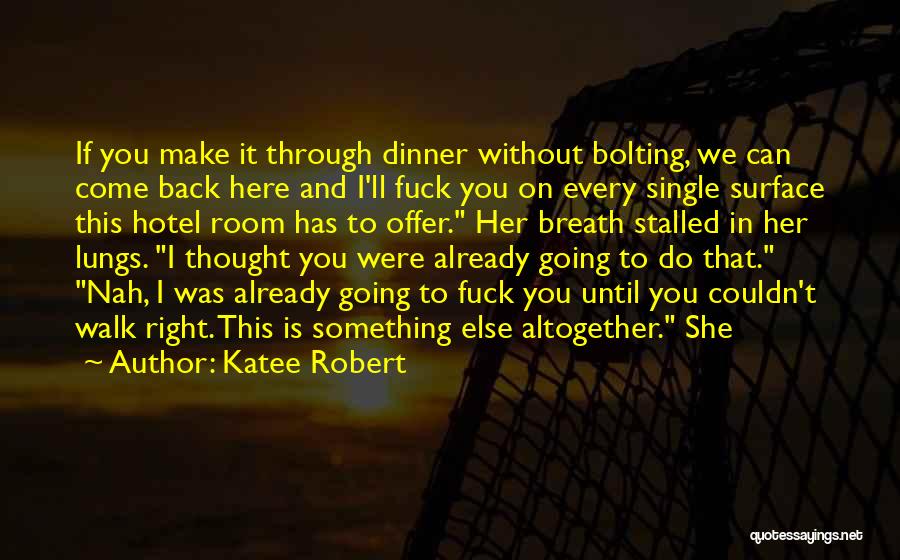 We'll Make It Through Quotes By Katee Robert
