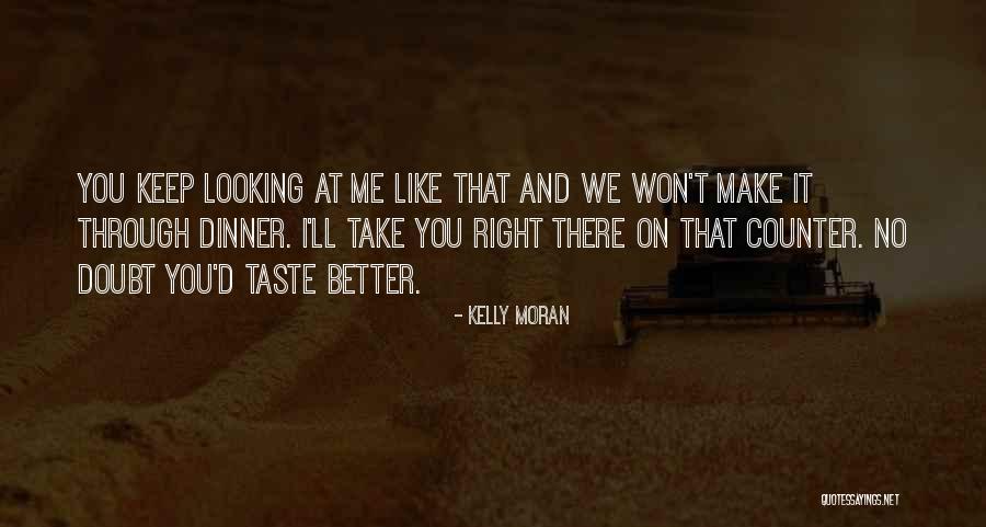 We'll Make It Through Quotes By Kelly Moran