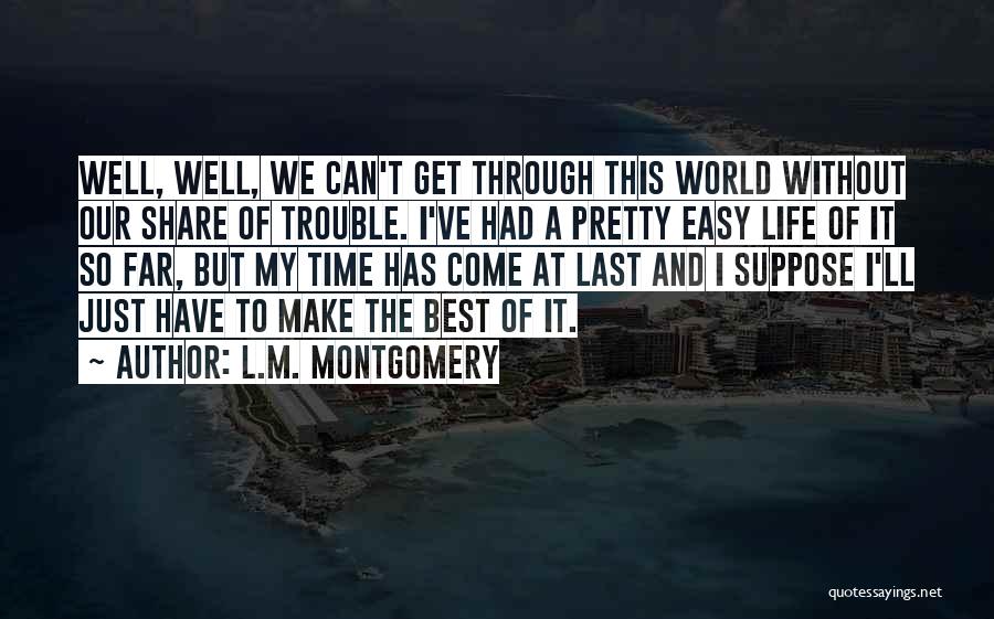 We'll Make It Through Quotes By L.M. Montgomery