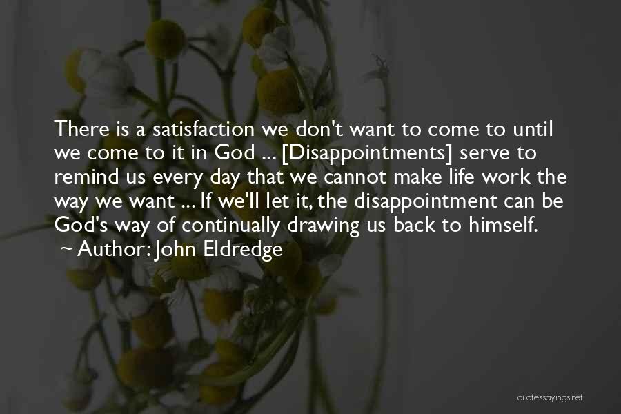 We'll Make It Work Quotes By John Eldredge