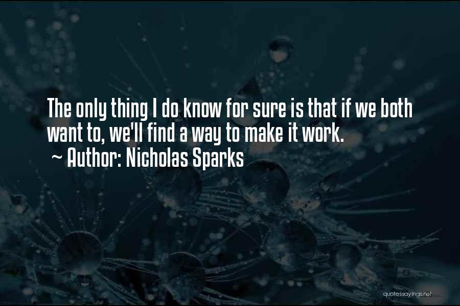 We'll Make It Work Quotes By Nicholas Sparks