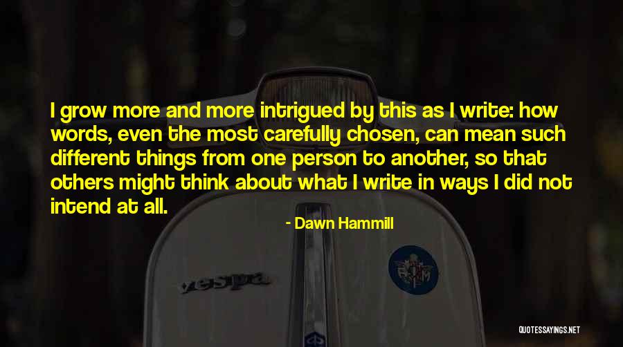 Well Meaning Intentions Quotes By Dawn Hammill Well Meaning Intentions Quotes By Dawn Hammill