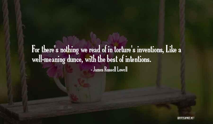 Well Meaning Intentions Quotes By James Russell Lowell Well Meaning Intentions Quotes By James Russell Lowell