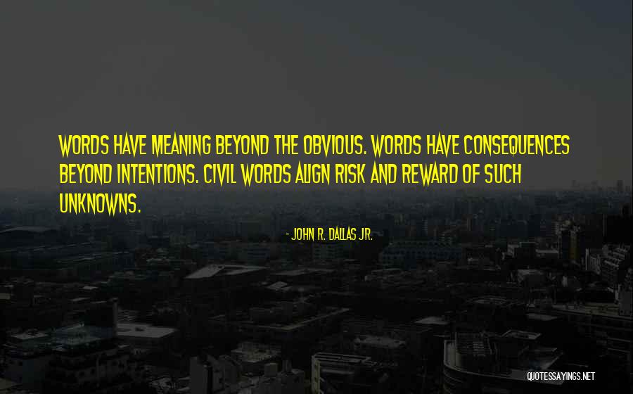 Well Meaning Intentions Quotes By John R. Dallas Jr. Well Meaning Intentions Quotes By John R. Dallas Jr.