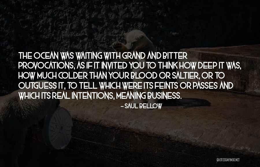 Well Meaning Intentions Quotes By Saul Bellow Well Meaning Intentions Quotes By Saul Bellow