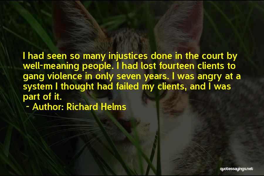 Well Meaning Quotes By Richard Helms