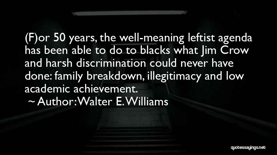 Well Meaning Quotes By Walter E. Williams