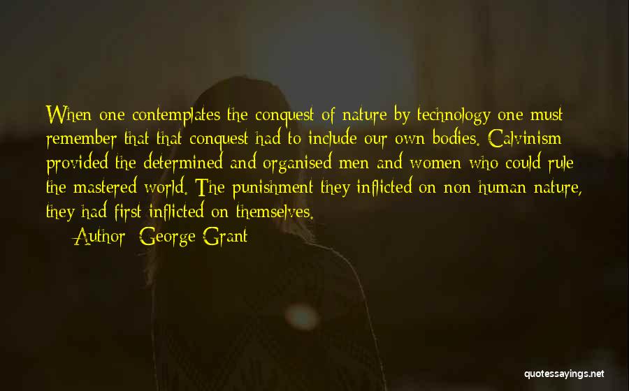 Well Organised Quotes By George Grant