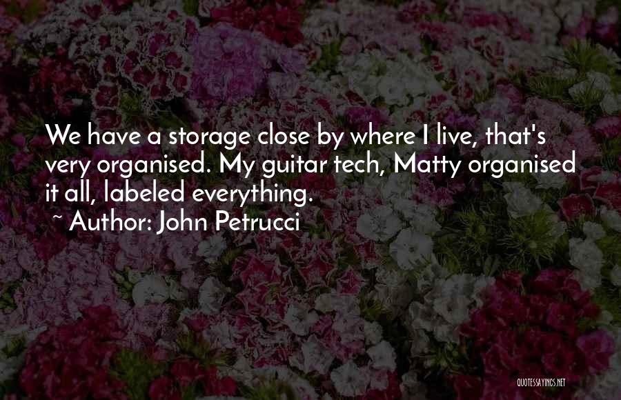 Well Organised Quotes By John Petrucci