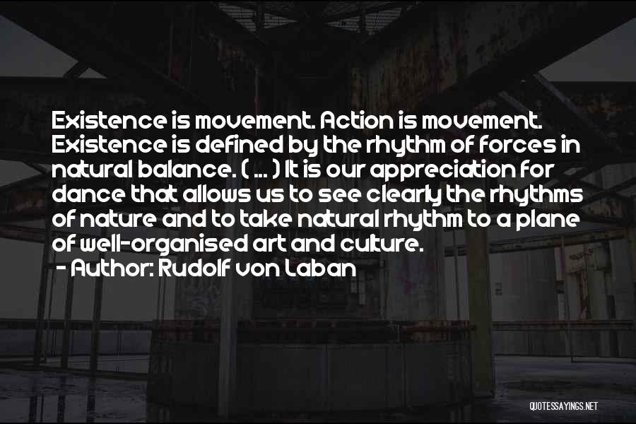 Well Organised Quotes By Rudolf Von Laban