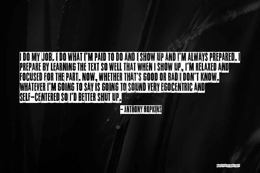 Well Paid Quotes By Anthony Hopkins Well Paid Quotes By Anthony Hopkins