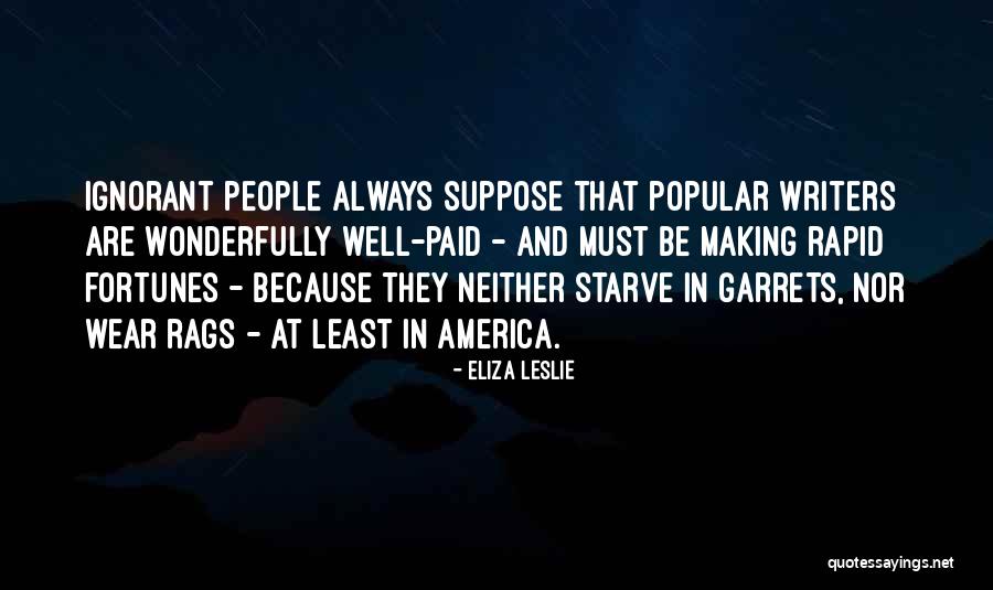 Well Paid Quotes By Eliza Leslie Well Paid Quotes By Eliza Leslie