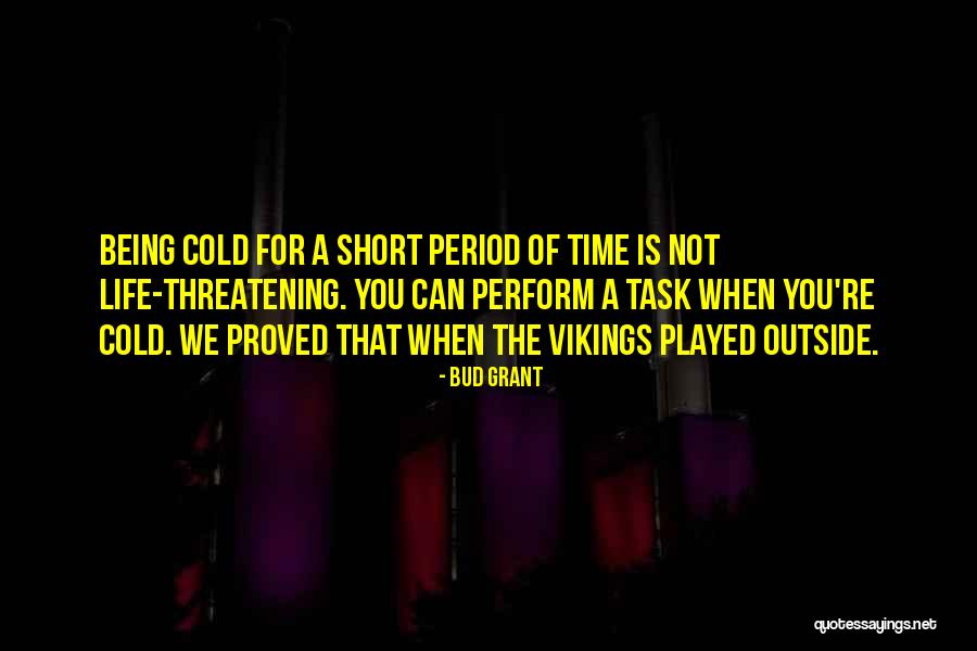 Well Played Life Quotes By Bud Grant