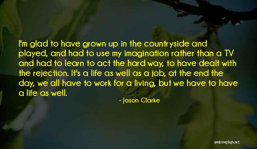 Well Played Life Quotes By Jason Clarke