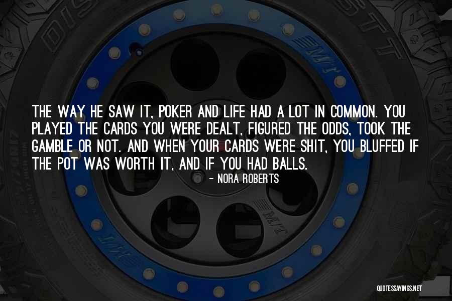 Well Played Life Quotes By Nora Roberts