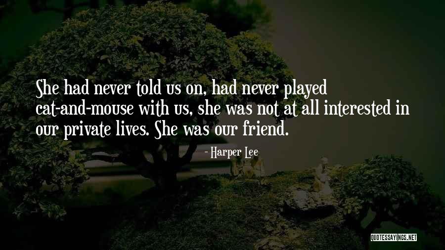 Well Played My Friend Well Played Quotes By Harper Lee Well Played My Friend Well Played Quotes By Harper Lee