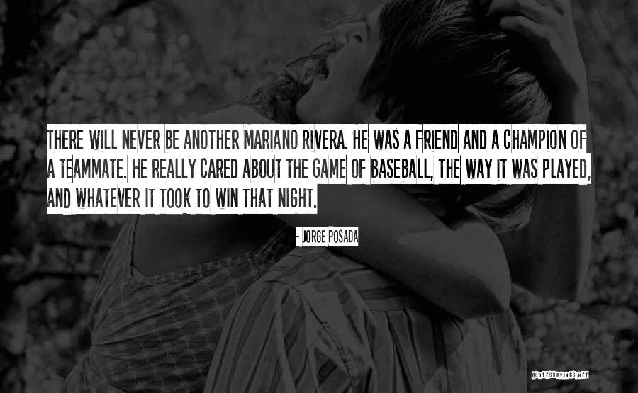 Well Played My Friend Well Played Quotes By Jorge Posada Well Played My Friend Well Played Quotes By Jorge Posada