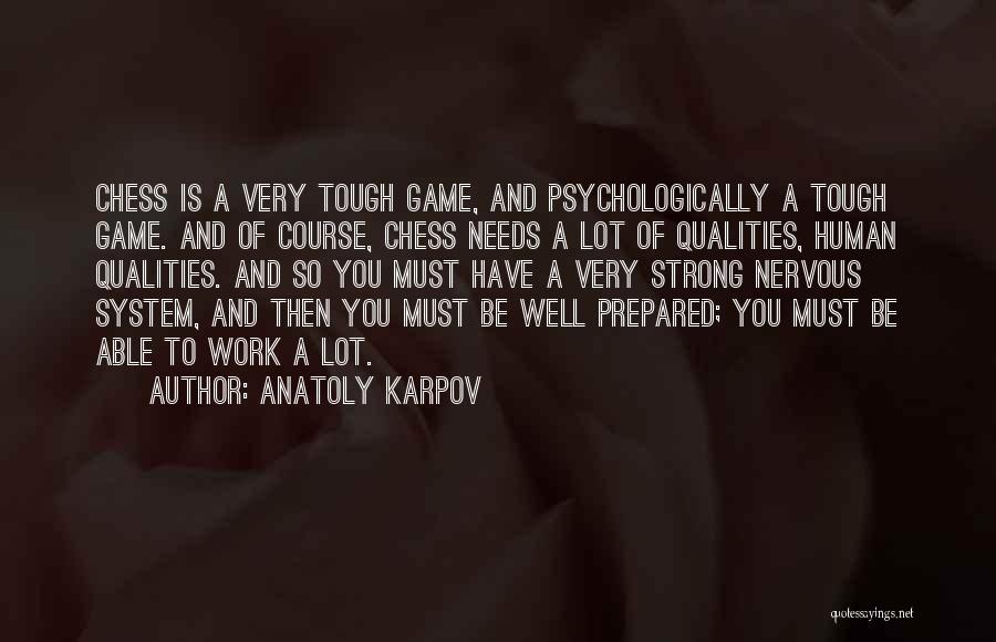 Well Prepared Quotes By Anatoly Karpov