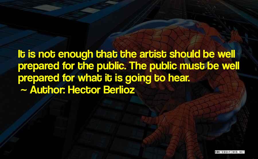 Well Prepared Quotes By Hector Berlioz