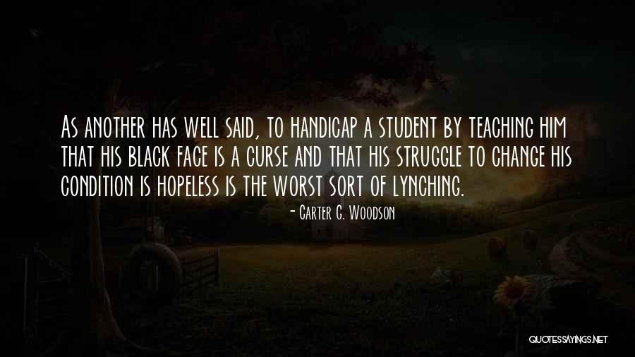 Well Quotes By Carter G. Woodson