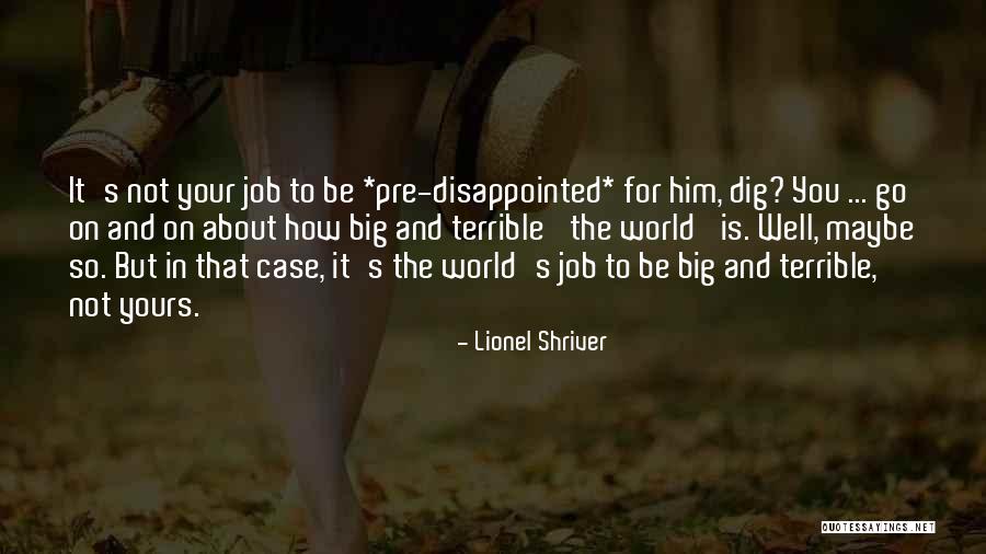 Well Quotes By Lionel Shriver