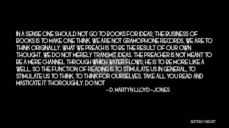 Well Read Books Quotes By D. Martyn Lloyd-Jones Well Read Books Quotes By D. Martyn Lloyd-Jones