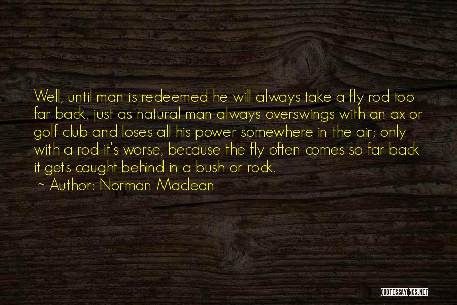 Well Rod Quotes By Norman Maclean