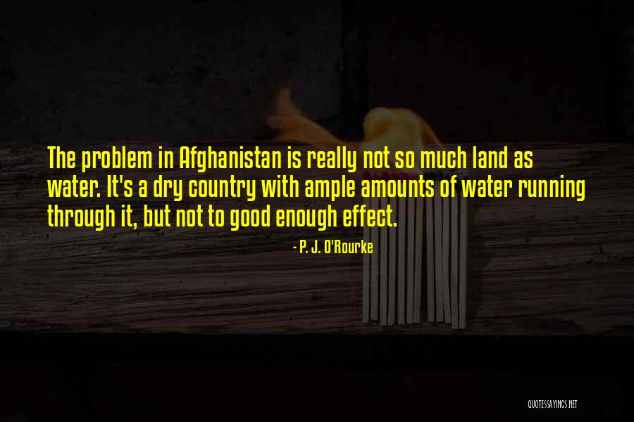 Well Running Dry Quotes By P. J. O'Rourke Well Running Dry Quotes By P. J. O'Rourke