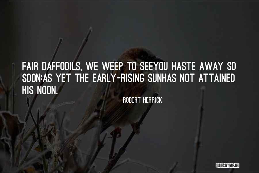 We'll See You Soon Quotes By Robert Herrick We'll See You Soon Quotes By Robert Herrick