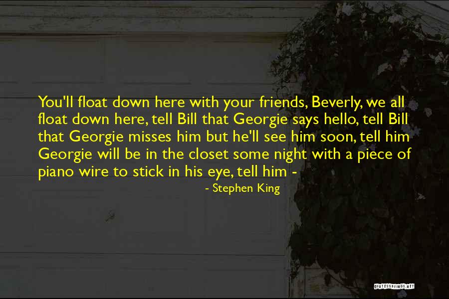 We'll See You Soon Quotes By Stephen King We'll See You Soon Quotes By Stephen King