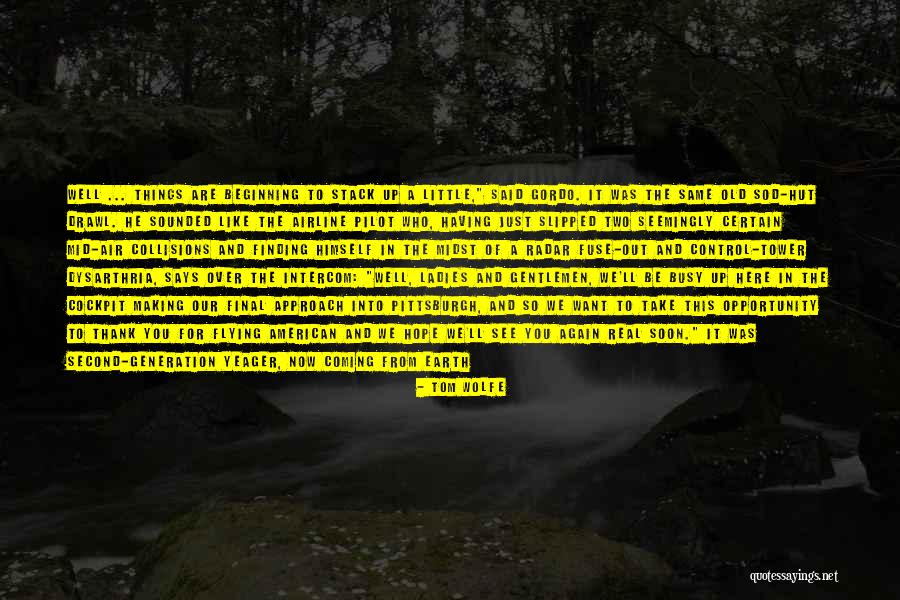 We'll See You Soon Quotes By Tom Wolfe We'll See You Soon Quotes By Tom Wolfe