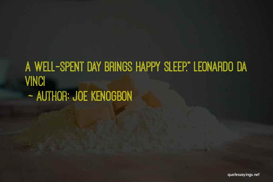 Well Spent Day Quotes By Joe Kenogbon