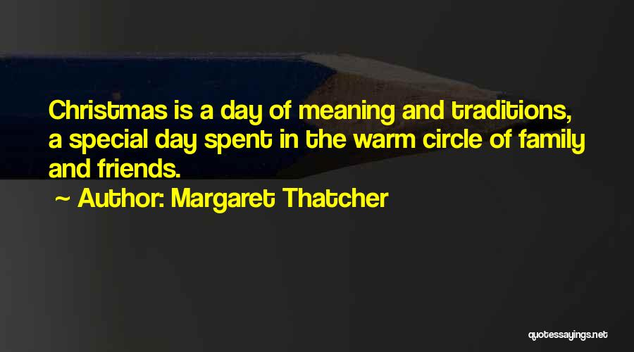 Well Spent Day With Friends Quotes By Margaret Thatcher
