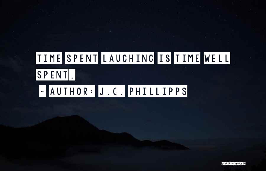 Well Spent Quotes By J.C. Phillipps