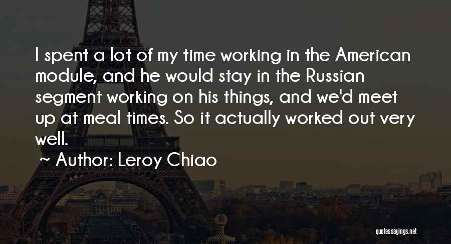 Well Spent Quotes By Leroy Chiao