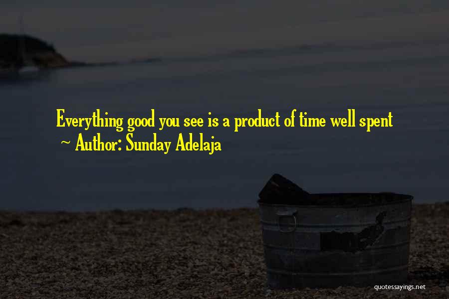 Well Spent Quotes By Sunday Adelaja