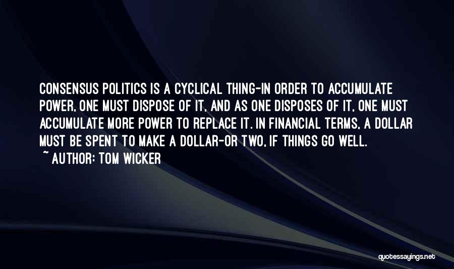 Well Spent Quotes By Tom Wicker