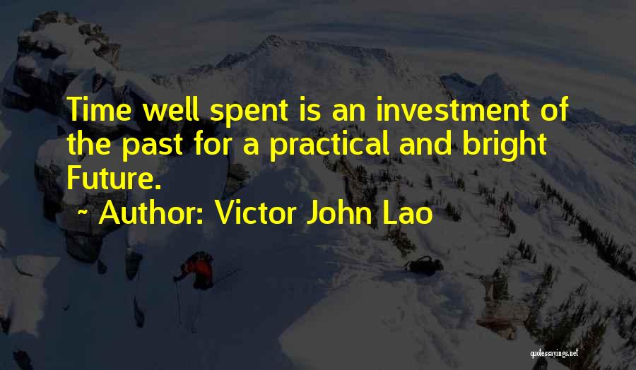 Well Spent Quotes By Victor John Lao