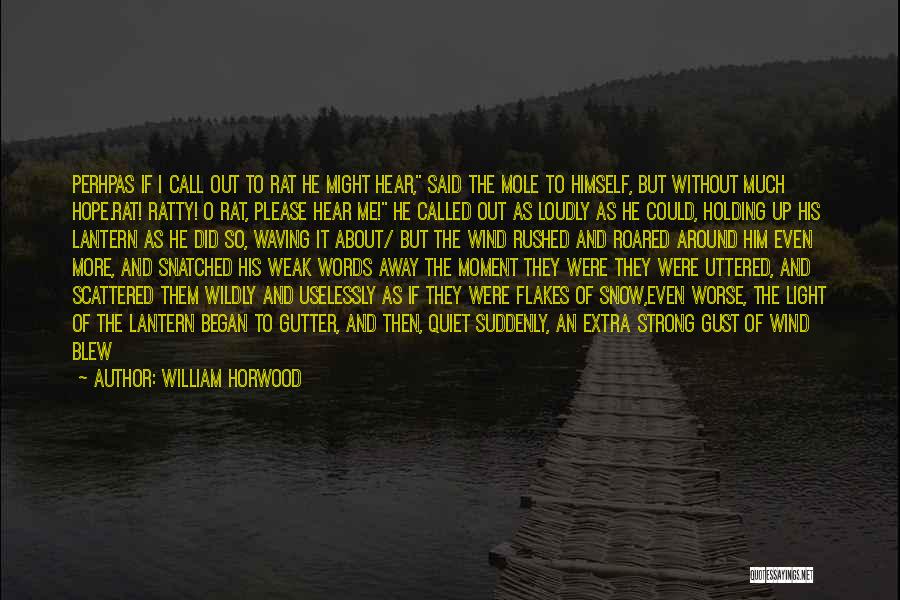 Well Spent Quotes By William Horwood